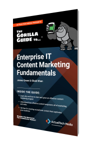 The Gorilla Guide To…® Enterprise IT Content Marketing Fundamentals