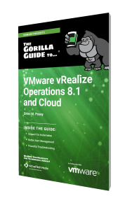 The Gorilla Guide To…® VMware vRealize Operations 8.1 and Cloud