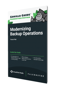 The Gorilla Guide To…® Modernizing Backup Operations, Foundation Edition