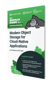 The Gorilla Guide To…® Modern Object Storage for Cloud-Native Applications