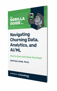 The Gorilla Guide® To… Navigating Churning Data, Analytics, and AI/ML