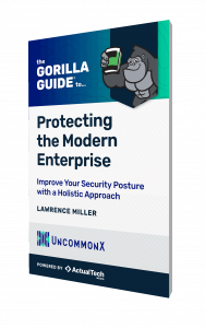 The Gorilla Guide® To… Protecting the Modern Enterprise