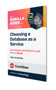 The Gorilla Guide® To… Choosing a Database as a Service