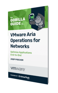 The Gorilla Guide® To… VMware Aria Operations for Networks