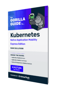 The Gorilla Guide® To… Kubernetes Native Application Mobility